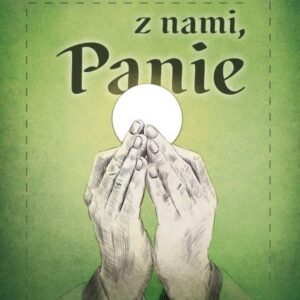 Pozostań z nami, Panie.