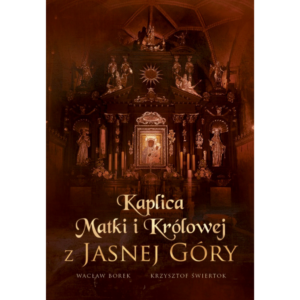 Album Kaplica Matki i Królowej z Jasnej Góry