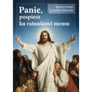 Modlitewnik Panie, pośpiesz ku ratunkowi memu